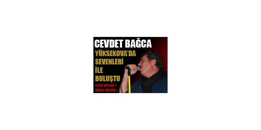 Yüksekova'da Cevdet Bağca Konseri