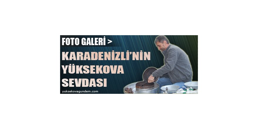 Karadenizli'nin Yüksekova Sevdası