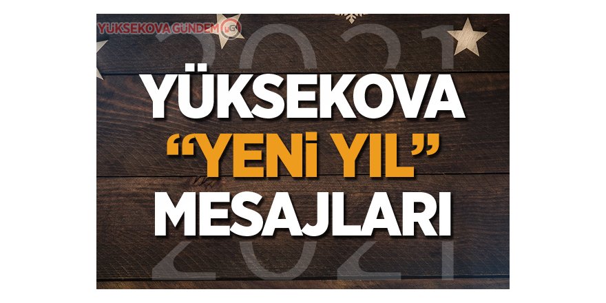 Yüksekova yeni yıl mesajları - 2021