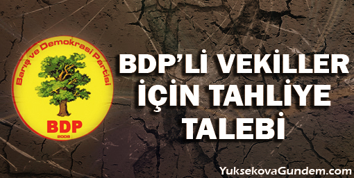 BDP'li Milletvekilleri için tahliye talebi