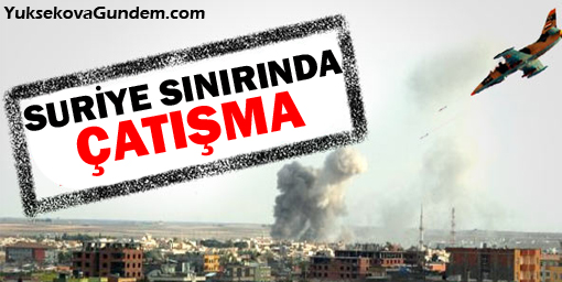 Suriye sınırında çatışma