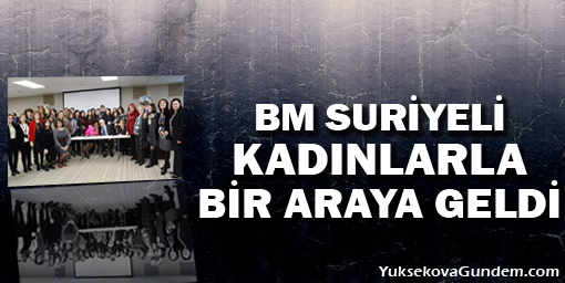 BM Suriyeli kadınlarla bir araya geldi