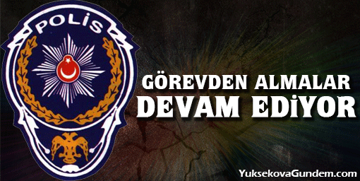 Görevden almalar devam ediyor