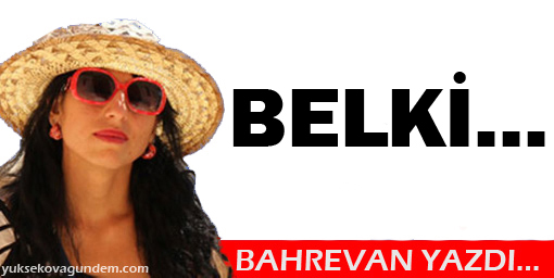 Belki.