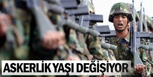 Askerlik yaşı 21 oluyor
