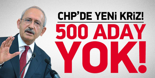 CHPde kriz: 500 aday ortada yok