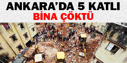Ankara'da 5 Katlı Bina Çöktü