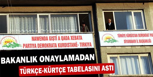 Bakanlık onaylamadan Türkçe - Kürtçe tabelasını astı