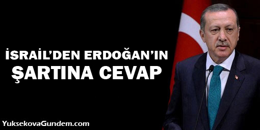 İsrail'den Erdoğan'ın 'Gazze Ablukası' Şartına Cevap