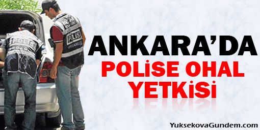 Ankarada Polise OHAL Yetkisi