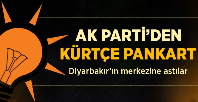 AKP'den Kürtçe seçim pankartları