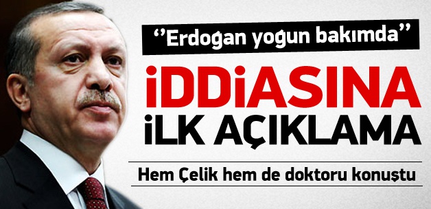 ''Erdoğan yoğun bakımda'' iddiasına yalanlama
