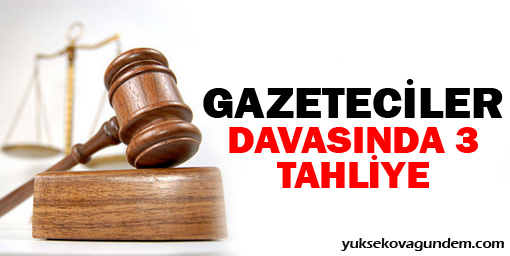 Gazeteciler davasında 3 tahliye