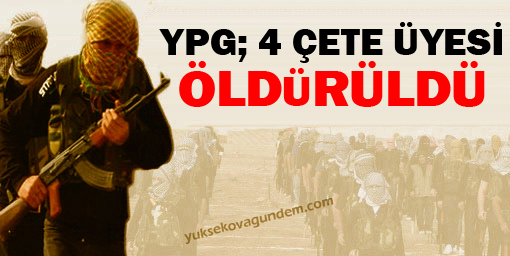 YPG: 4 çete üyesi öldürüldü