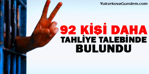 92 kişi daha tahliye talebinde bulundu