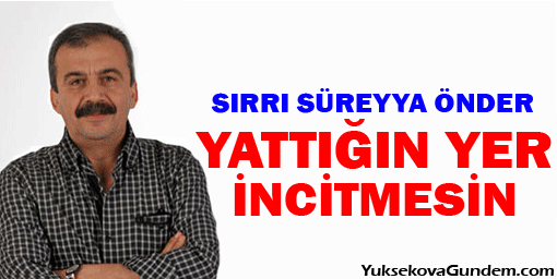 Yattığın yer incitmesin