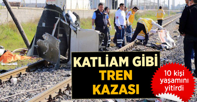 Mersin'de Tren Kazası:10 Ölü