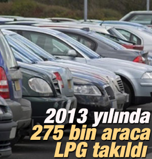 2013 yılında 275 bin araca LPG takıldı
