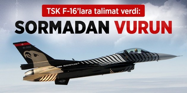 Sınırda Pilotlara 'Merkeze Sormadan Vur' Emri