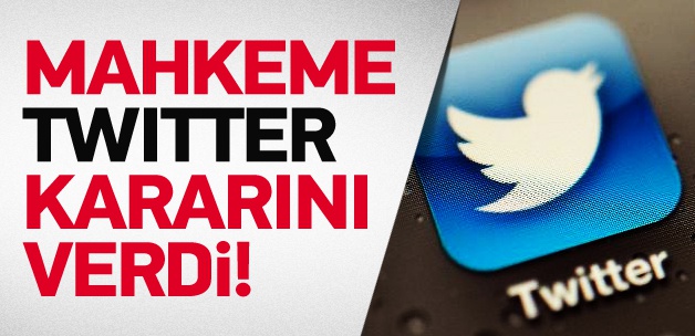 Mahkemeden flaş Twitter kararı!