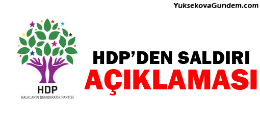 HDP'den saldırı açıklaması