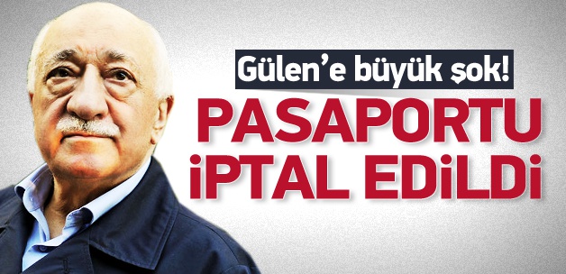 Gülen'in yeşil pasaportu iptal