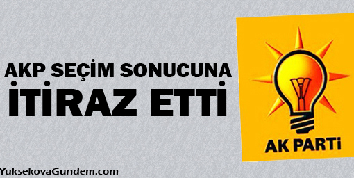 AKP seçim sonucuna itiraz etti
