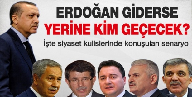 Erdoğan giderse AK Partinin başına kim geçecek?