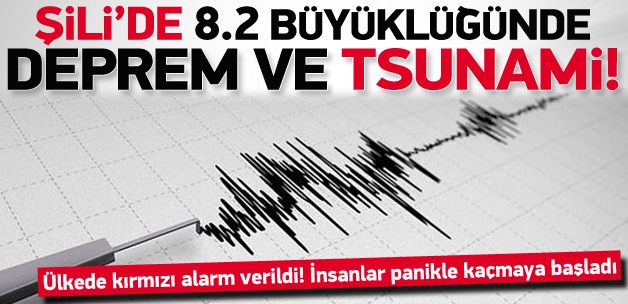 Şili'de 8.2'lık deprem ve tsunami