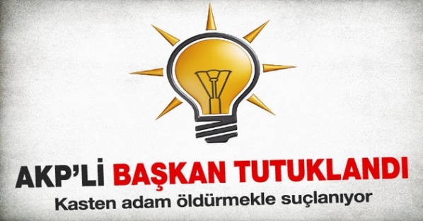 AK Partili Belediye Başkanı tutuklandı