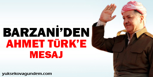 Barzani'den Ahmet Türk'e Kutlama Mesajı