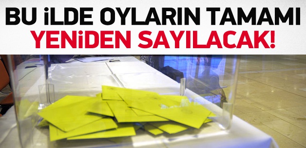 Ağrı'da oyların tümü yeniden sayılacak