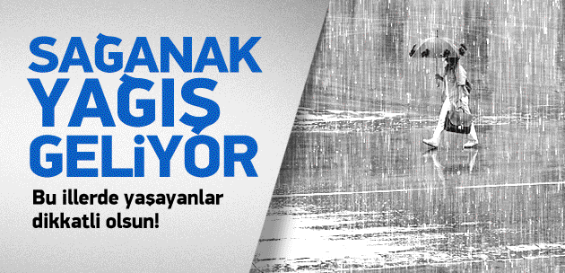 Meteoroloji'den bu illere kritik uyarı