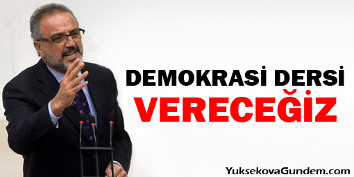1 Haziranda onlara demokrasi dersi vereceğiz