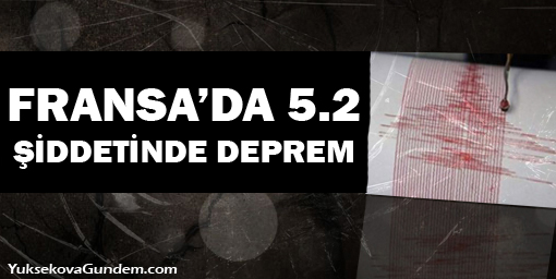 Fransada 5,2 şiddetinde deprem