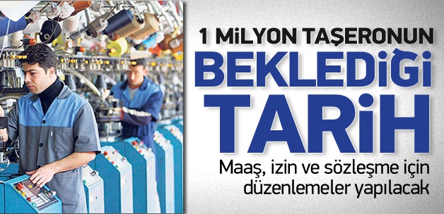 1 milyon taşeron işçinin beklediği tarih belli oldu