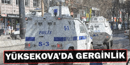 Yüksekova'da Gerginlik