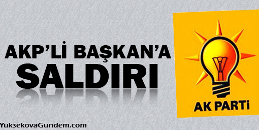 AKP'li Belediye Başkanına saldırı