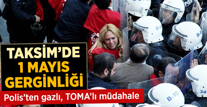 Taksim'de 1 Mayıs Gerginliği