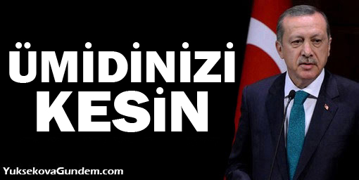 Erdoğan: Taksim'den ümidinizi kesin