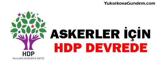Alıkonulan askerler için HDP grup başkan vekilleri devrede