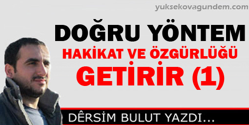Doğru Yöntem, Hakikat ve Özgürlüğü Getirir - 1