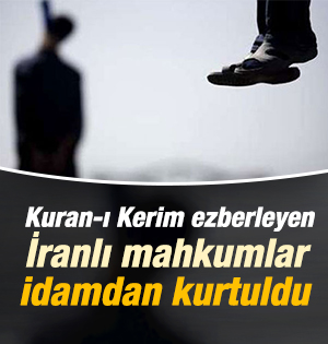 Kuran-ı Kerim ezberleyen mahkumlar idamdan kurtuldu