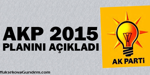 AKP 2015 planını açıkladı