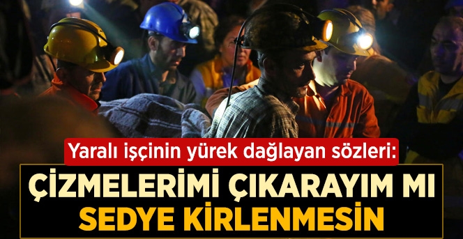 Yaralı Kurtarılan İşçinin Çok Konuşulan Sözleri