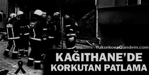 Kağıthane'de korkutan patlama