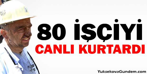 Soma faciasından 80 işçiyi kurtardı