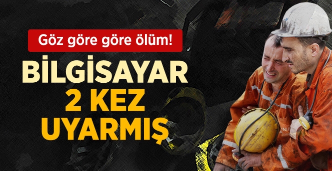 Facianın Yaşandığı Madende Bilgisayar 2 Kez Uyarmış