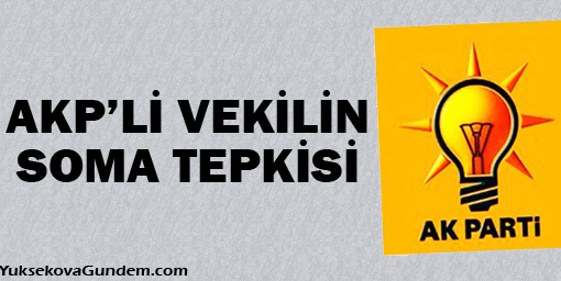 AKP milletvekiliden Soma tepkisi