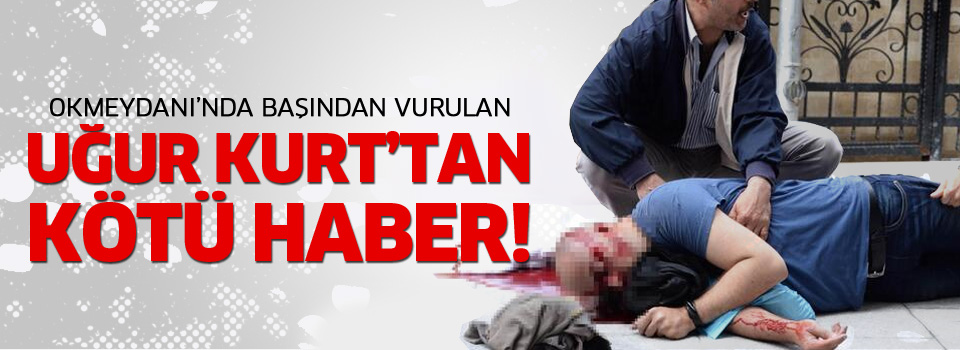 Uğur Kurt Hayatını Kaybetti